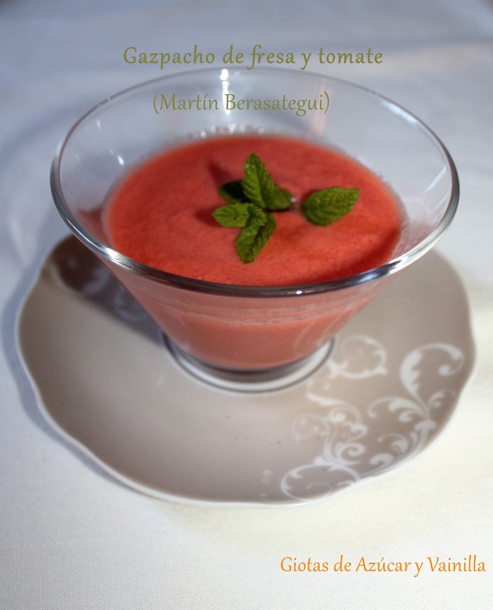 Gazpacho De Fresa Y Tomate Martin Berasategui Receta Canal Cocina